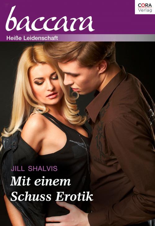 Cover of the book Mit einem Schuss Erotik by Jill Shalvis, CORA Verlag