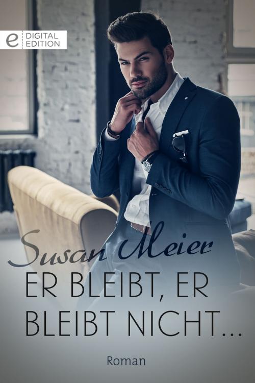 Cover of the book Er bleibt, er bleibt nicht ... by Susan Meier, CORA Verlag