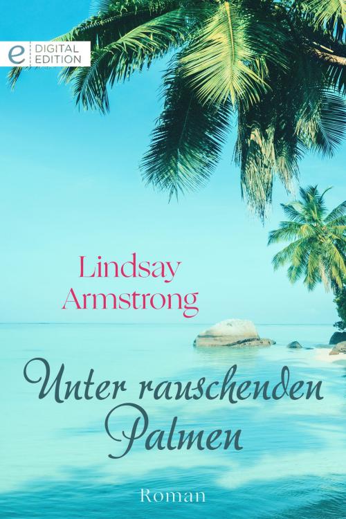 Cover of the book Unter rauschenden Palmen by Lindsay Armstrong, CORA Verlag
