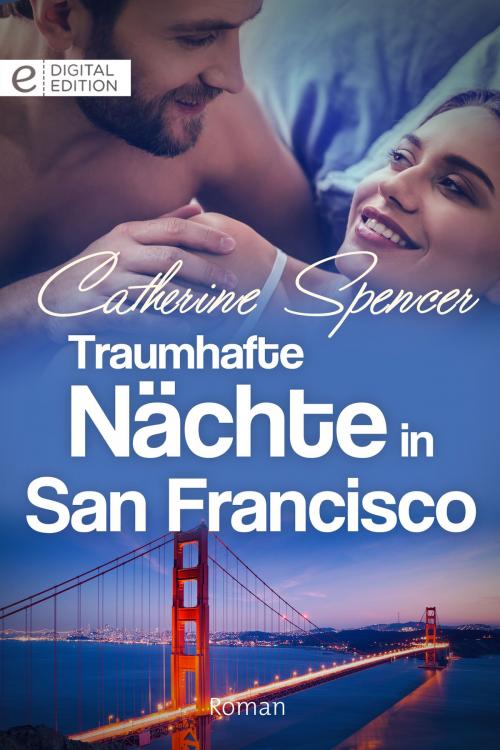 Cover of the book Traumhafte Nächte in San Francisco by Catherine Spencer, CORA Verlag