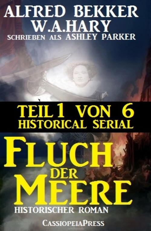 Cover of the book Fluch der Meere, Teil 1 von 6: Historical Serial by Alfred Bekker, W. A. Hary, BookRix