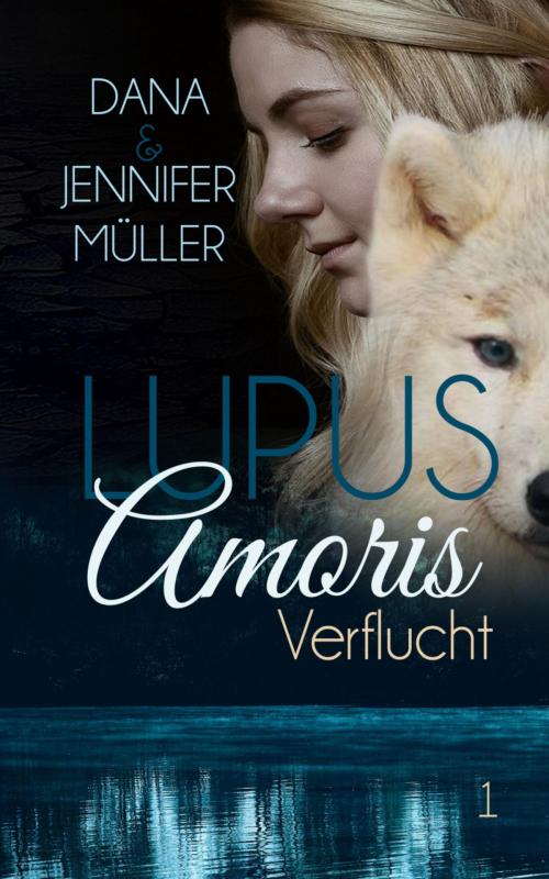 Cover of the book Lupus Amoris - Verflucht by Dana Müller, Jennifer Müller, BookRix
