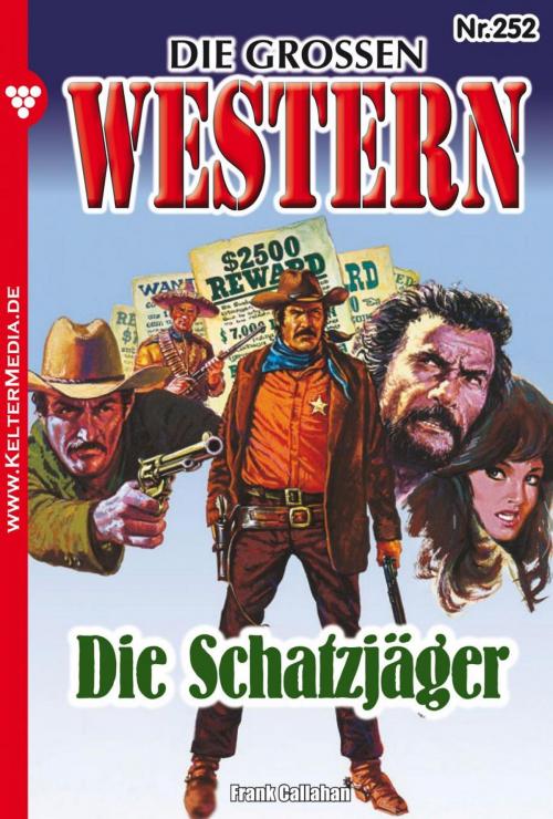 Cover of the book Die großen Western 252 by Frank Callahan, Kelter Media