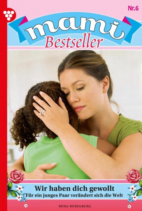 Cover of the book Mami Bestseller 6 – Familienroman by Myra Myrenburg, Kelter Media