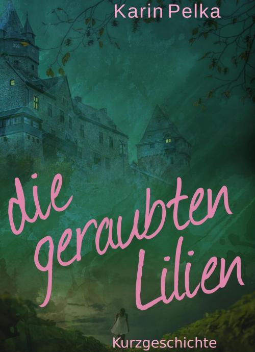 Cover of the book Die geraubten Lilien by Karin Pelka, neobooks