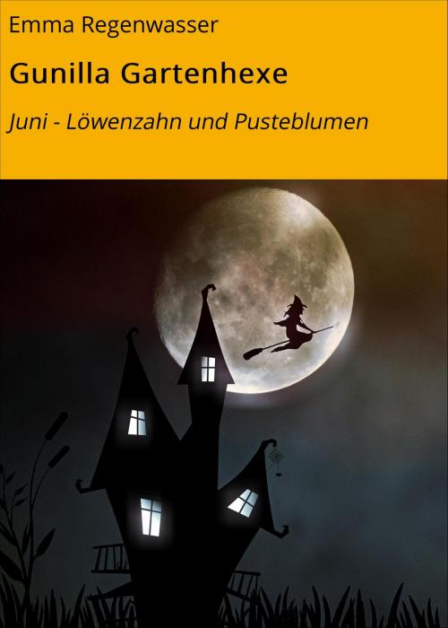 Cover of the book Gunilla Gartenhexe by Emma Regenwasser, neobooks