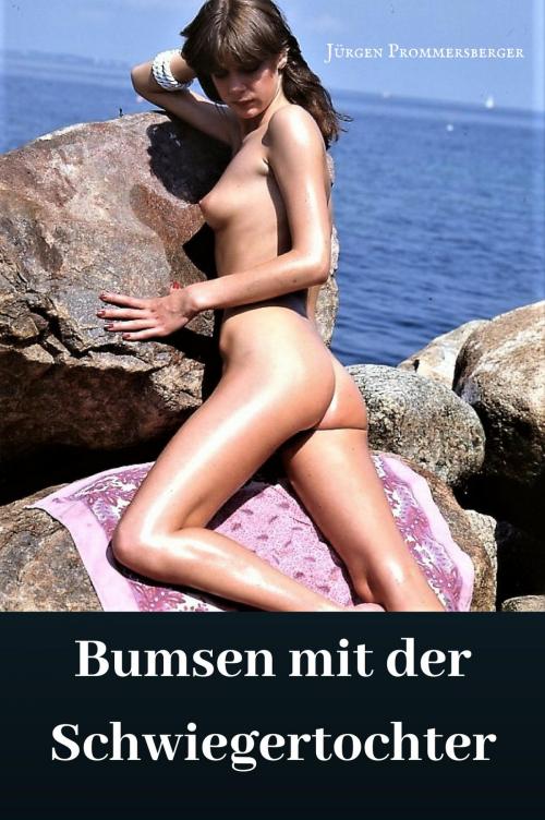 Cover of the book Bumsen mit der Schwiegertochter by Jürgen Prommersberger, neobooks