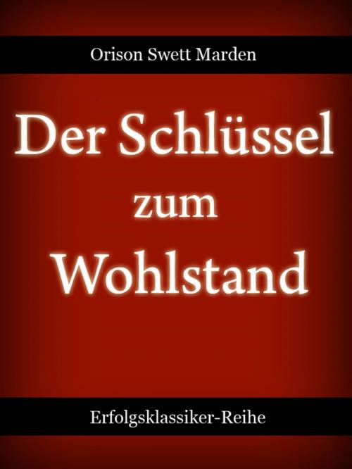 Cover of the book Der Schlüssel zum Wohlstand by Orison Swett Marden, neobooks