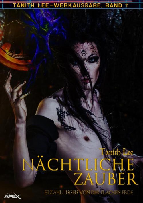 Cover of the book NÄCHTLICHE ZAUBER - ERZÄHLUNGEN VON DER FLACHEN ERDE by Tanith Lee, BookRix