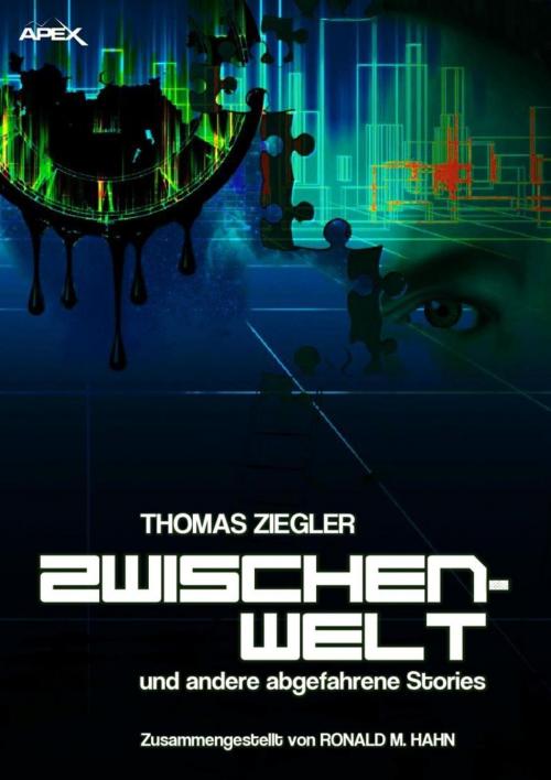 Cover of the book ZWISCHENWELT UND ANDERE ABGEFAHRENE STORIES by Thomas Ziegler, BookRix