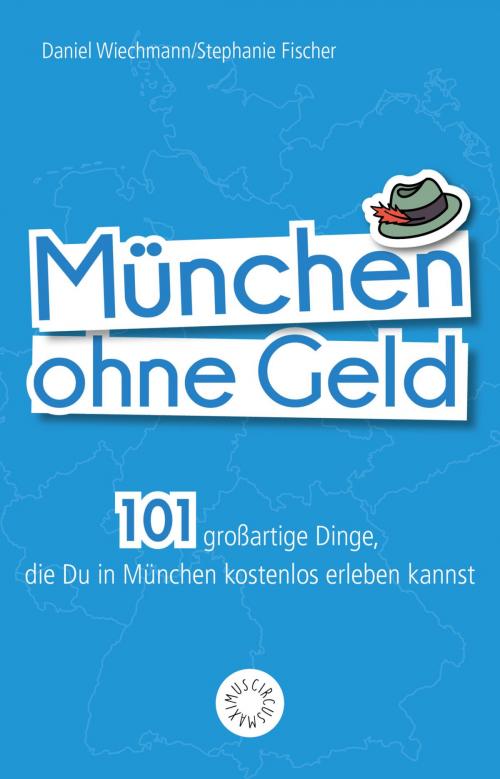 Cover of the book München ohne Geld by Daniel Wiechmann, Stephanie Fischer, riva Verlag