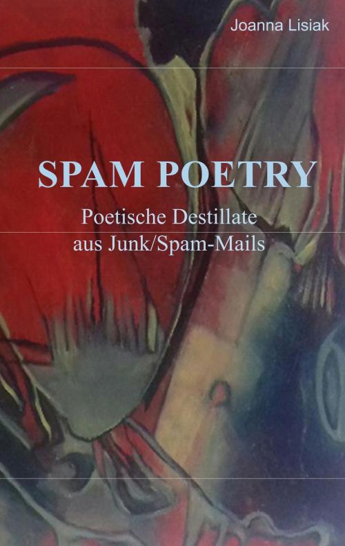 Cover of the book Spam-Poetry by Joanna Lisiak, Books on Demand