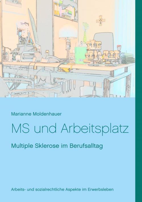 Cover of the book MS und Arbeitsplatz by Marianne Moldenhauer, Books on Demand