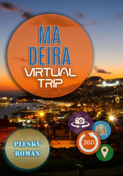 Cover of the book Madeira – Virtual Trip by Roman Plesky, epubli