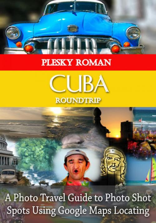 Cover of the book Cuba Roundtrip by Roman Plesky, epubli