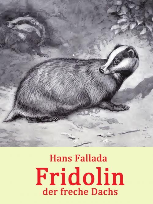 Cover of the book Fridolin, der freche Dachs by Hans Fallada, Books on Demand
