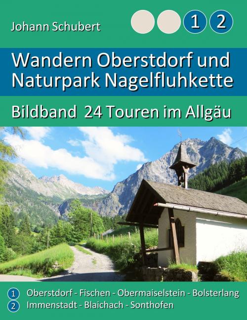 Cover of the book Wandern Oberstdorf und Naturpark Nagelfluhkette by Johann Schubert, Books on Demand