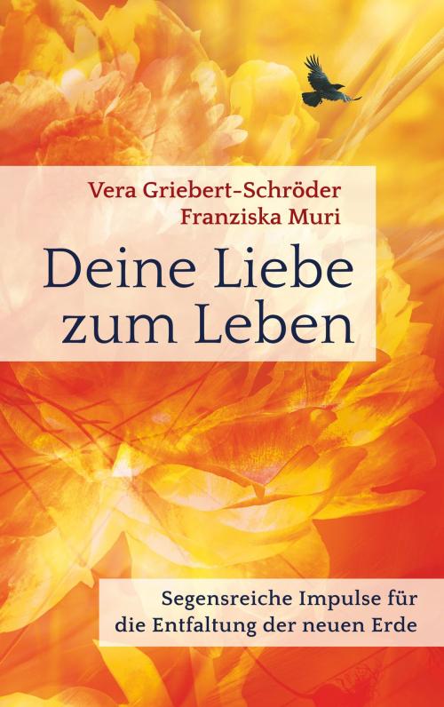 Cover of the book Deine Liebe zum Leben by Vera Griebert-Schröder, Franziska Muri, Books on Demand