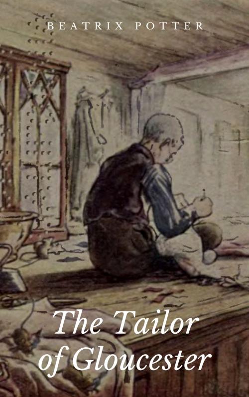 Cover of the book The Tailor of Gloucester by Beatrix Potter, Books on Demand