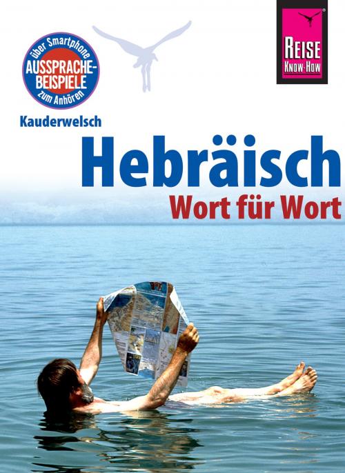 Cover of the book Hebräisch - Wort für Wort: Kauderwelsch-Sprachführer von Reise Know-How by Roberto Strauss, Reise Know-How Verlag Peter Rump