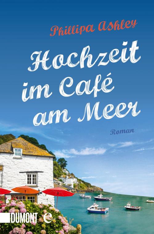 Cover of the book Hochzeit im Café am Meer by Phillipa Ashley, DUMONT Buchverlag