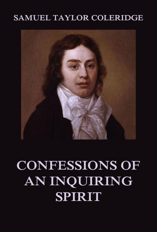 Cover of the book Confessions of an Inquiring Spirit by Samuel Taylor Coleridge, Jazzybee Verlag