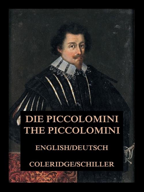Cover of the book Die Piccolomini / The Piccolomini by Friedrich Schiller, Samuel Taylor Coleridge, Jazzybee Verlag