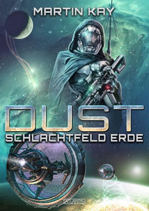 Cover of the book DUST 5: Schlachtfeld Erde by Martin Kay, Atlantis Verlag