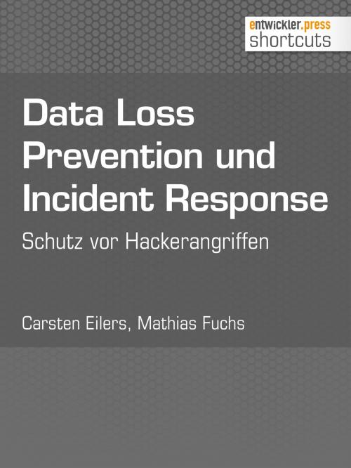 Cover of the book Data Loss Prevention und Incident Response by Mathias Fuchs, Carsten Eilers, entwickler.press