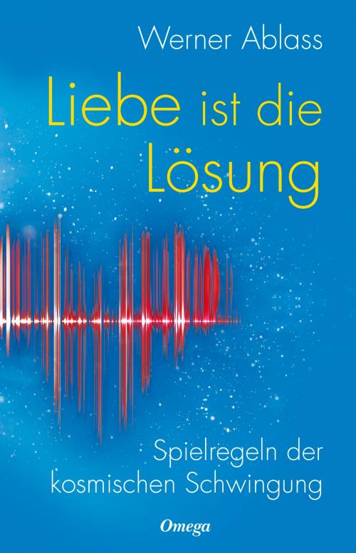 Cover of the book Liebe ist die Lösung by Werner Ablass, Verlag "Die Silberschnur"