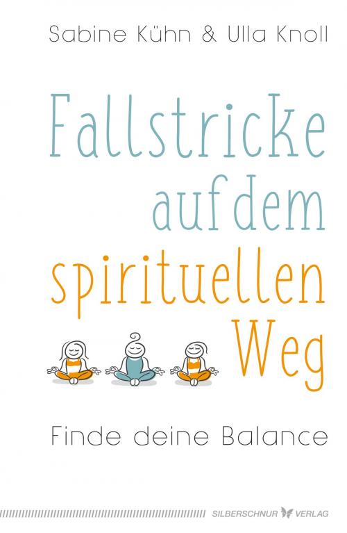 Cover of the book Fallstricke auf dem spirituellen Weg by Sabine Kühn, Ulla Knoll, Verlag "Die Silberschnur"