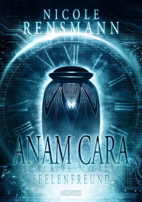 Cover of the book Anam Cara - Seelenfreund by Nicole Rensmann, Atlantis Verlag