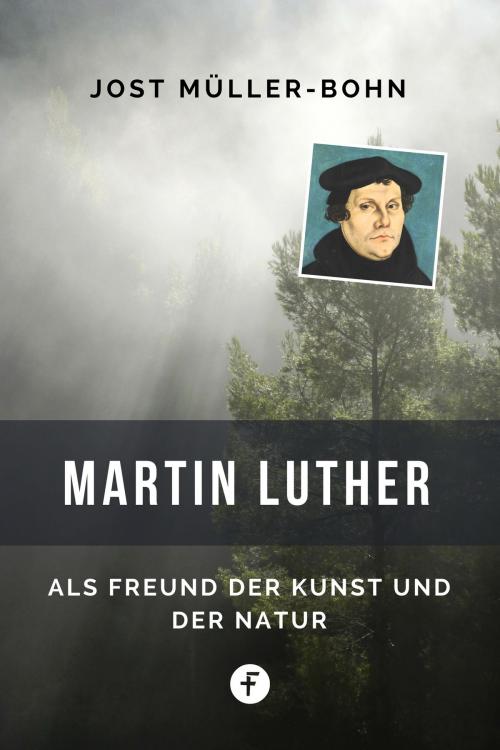 Cover of the book Martin Luther by Jost Müller-Bohn, Folgen Verlag