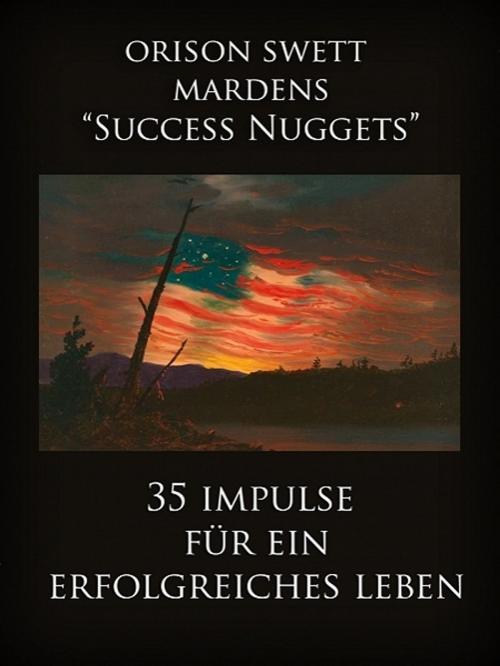 Cover of the book Orison Swett Mardens "Success Nuggets" by Orison Swett Marden, Orison Swett Marden