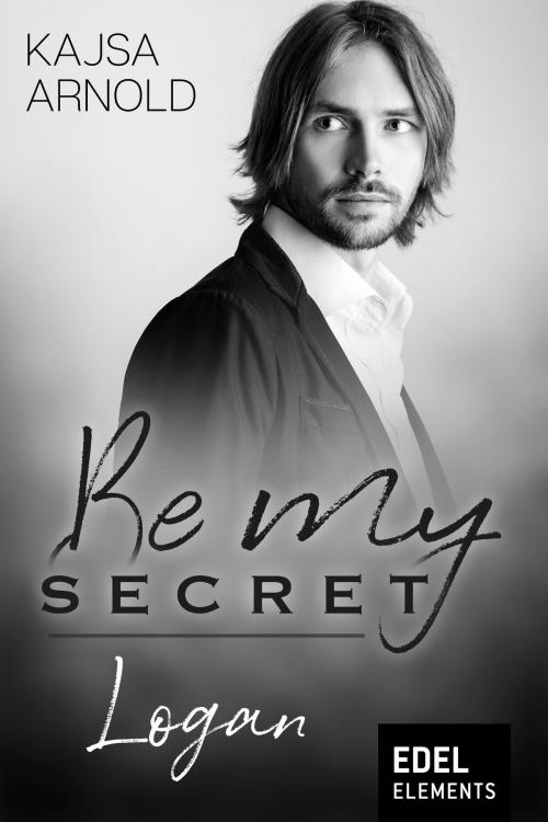 Cover of the book Be my Secret – Logan by Kajsa Arnold, Edel Elements