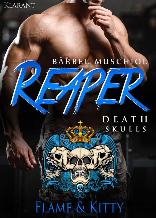 Cover of the book Reaper. Death Skulls - Flame und Kitty by Bärbel Muschiol, Klarant
