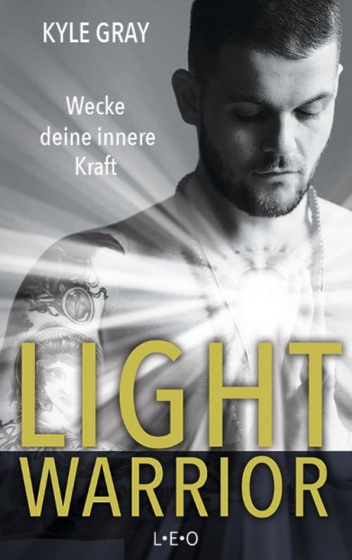 Cover of the book Light Warrior by Kyle Gray, L.E.O Verlag