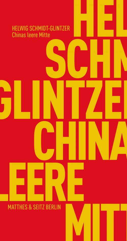 Cover of the book Chinas leere Mitte by Helwig Schmidt-Glintzer, Matthes & Seitz Berlin Verlag