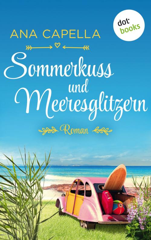 Cover of the book Sommerkuss und Meeresglitzern by Ana Capella, dotbooks GmbH