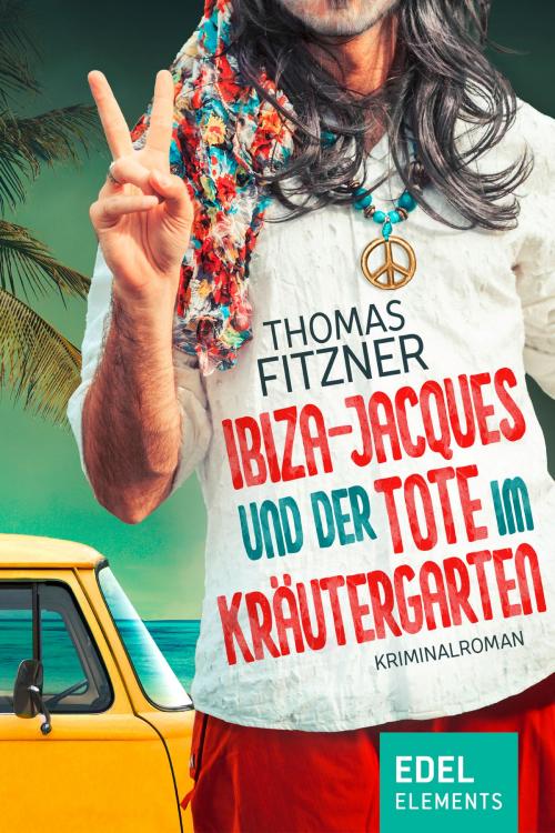 Cover of the book Ibiza-Jacques und der Tote im Kräutergarten by Thomas Fitzner, Edel Elements