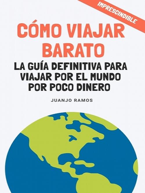 Cover of the book Cómo viajar barato by Juanjo Ramos, XinXii-GD Publishing