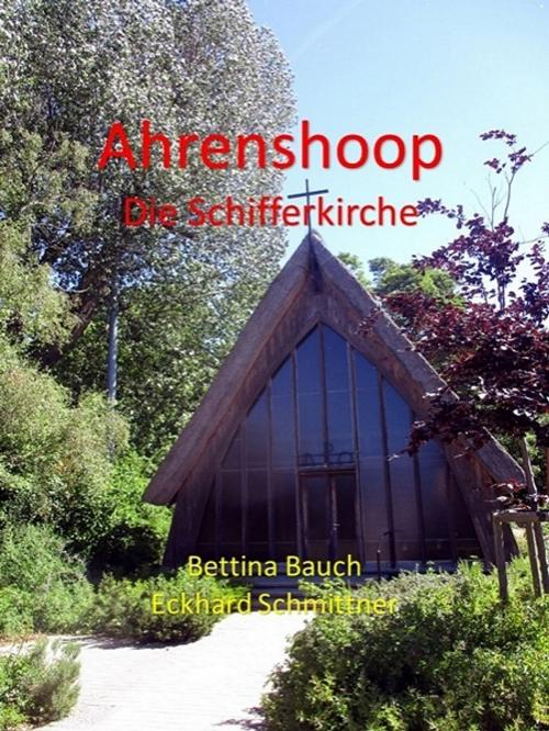 Cover of the book Ahrenshoop Die Schifferkirche by Bettina Bauch, XinXii-GD Publishing