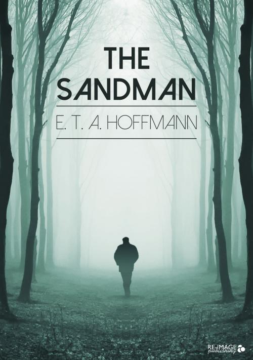 Cover of the book The Sandman by E. T. A. Hoffmann, Re-Image Publishing