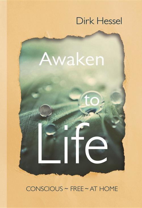 Cover of the book Awaken to Life by Dirk Hessel, Dirk Hessel