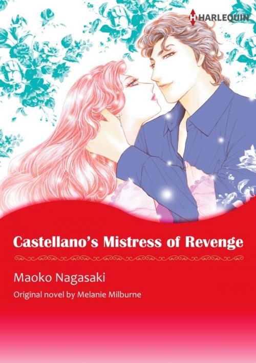Cover of the book Castellano's Mistress of Revenge by MELANIE MILBURNE, Harlequin / SB Creative Corp.