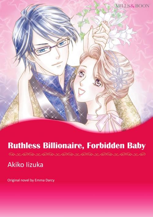 Cover of the book Ruthless Billionaire, Forbidden Baby by EMMA DARCY, Harlequin / SB Creative Corp.