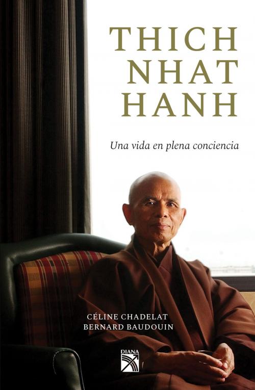 Cover of the book Thich Nhat Hanh by Bernard Baudouin, Céline Chadelat, Grupo Planeta - México