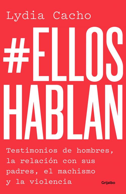 Cover of the book #EllosHablan by Lydia Cacho, Penguin Random House Grupo Editorial México