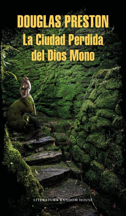 Cover of the book La Ciudad Perdida del Dios Mono by Douglas Preston, Penguin Random House Grupo Editorial México