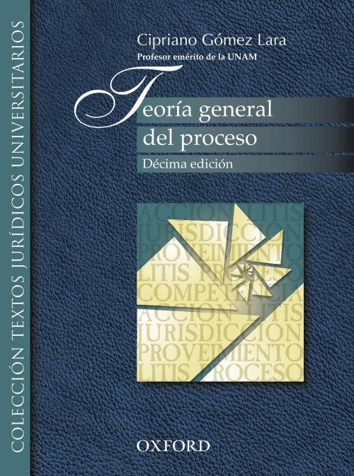 Cover of the book Teoría general del proceso by Cipriano Gómez Lara, Oxford University Press